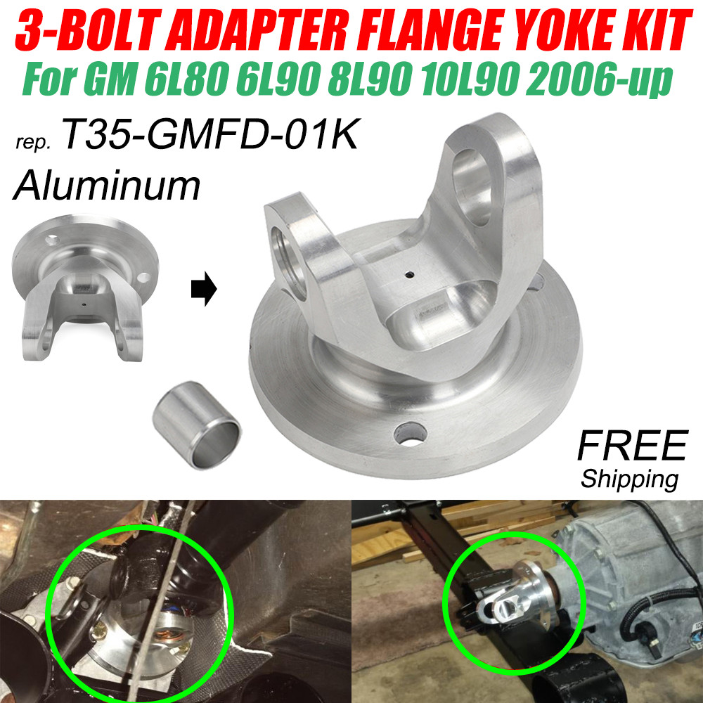 For GM 6L80 6L90 8L90 10L80 10L90 Transmission 3-Bolt Adapter Flange Yoke Kit