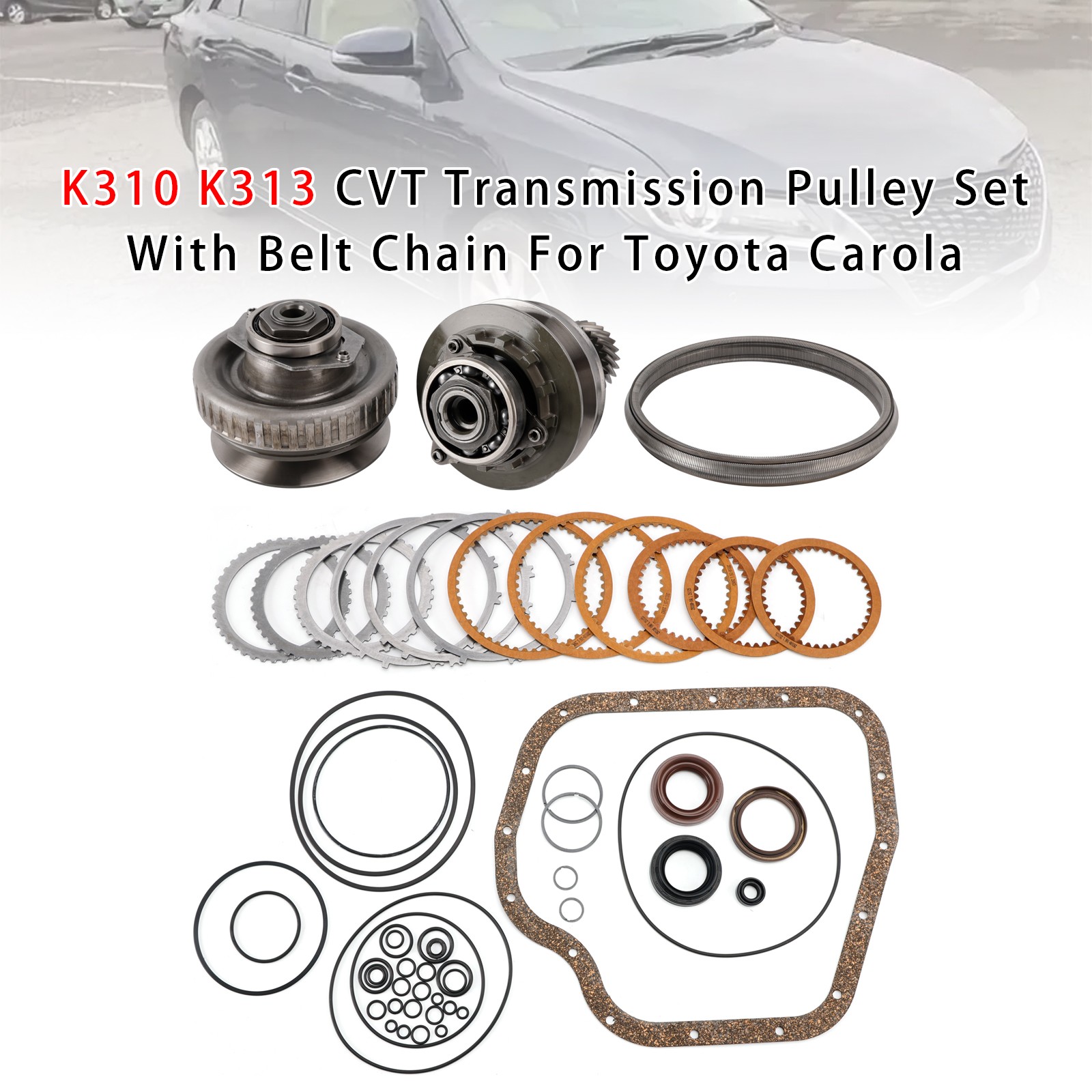 K310 K313 CVT Transmission Pulley Set With Belt Chain For Toyota Carola