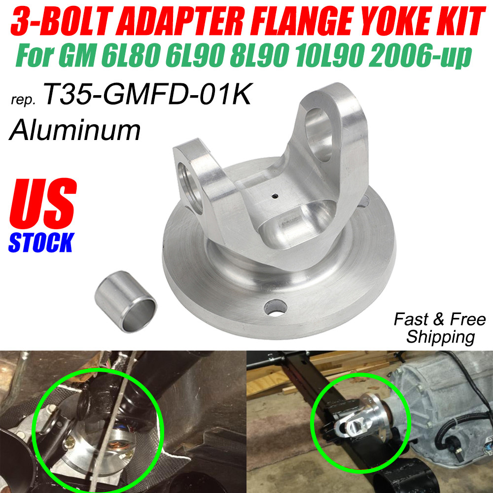 T35-GMFD-01K 3-Bolt Adapter Flange Yoke Kit For GM 6L80 6L90 8L90 10L90 2WD 4WD